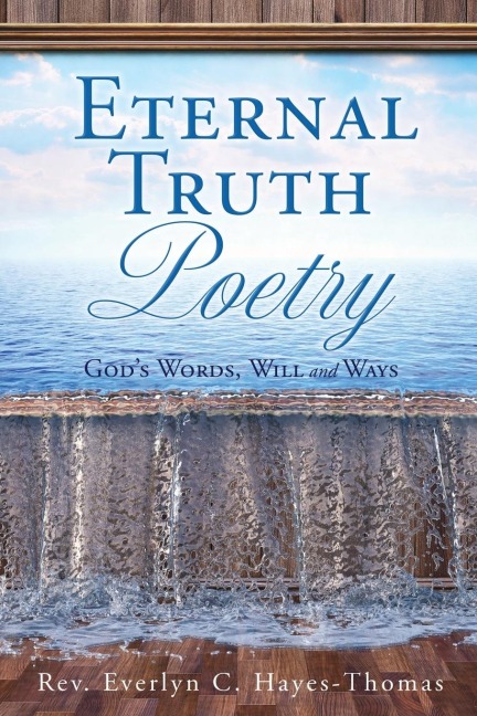 Eternal Truth Poetry: Gods Words, Will and Ways