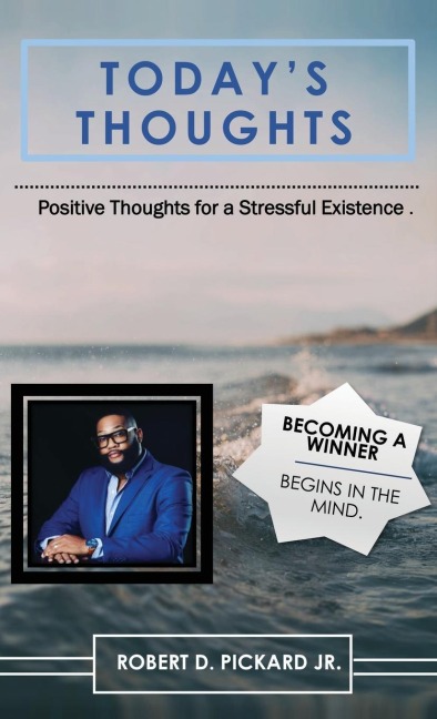 Todays Thoughts: Positive Thoughts for a Stressful Existence