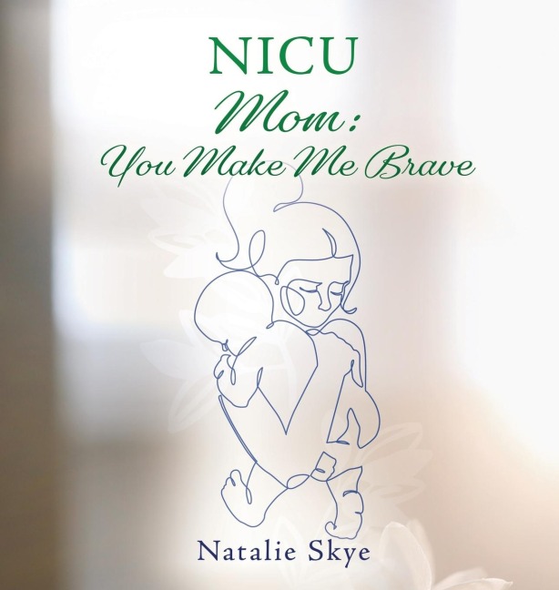 NICU Mom: You Make Me Brave