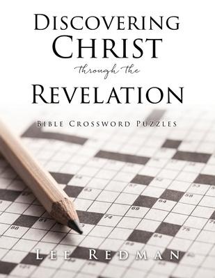 Discovering Christ through the Revelation: Bible Crossword Puzzles