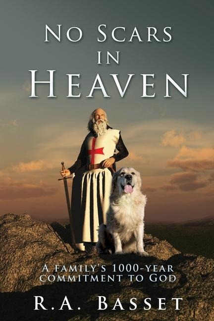 No Scars in Heaven: A familys 1000-year commitment to God