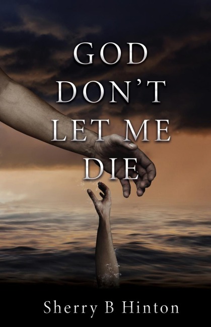 God Dont Let Me Die