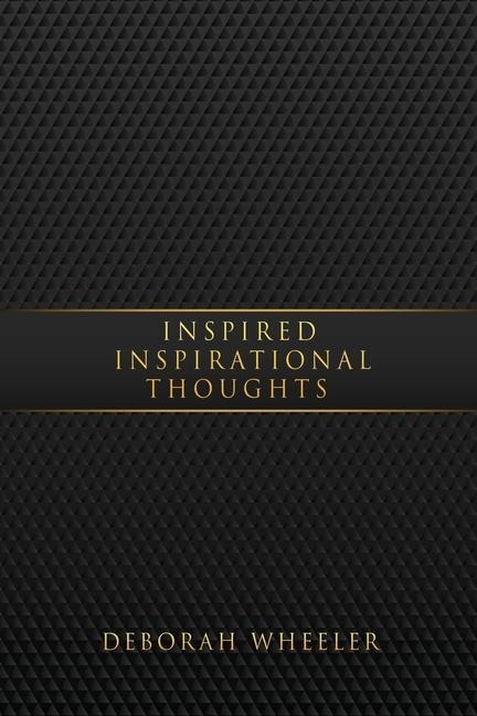Inspired Inspirational Thoughts