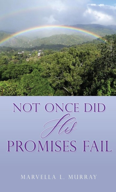 Not Once Did His Promises Fail