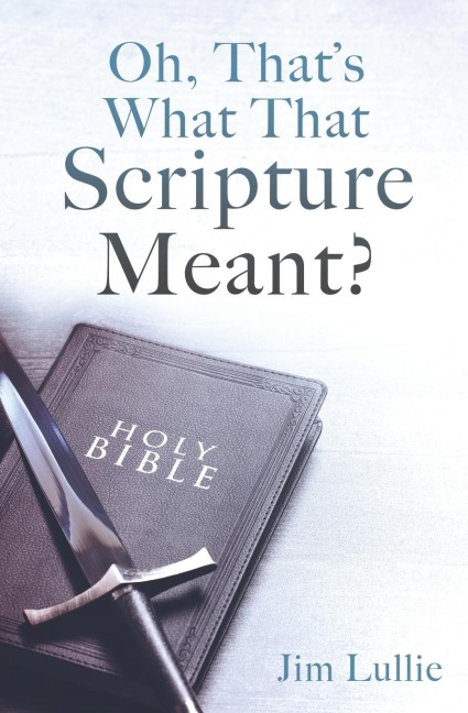 Oh, Thats What That Scripture Meant?