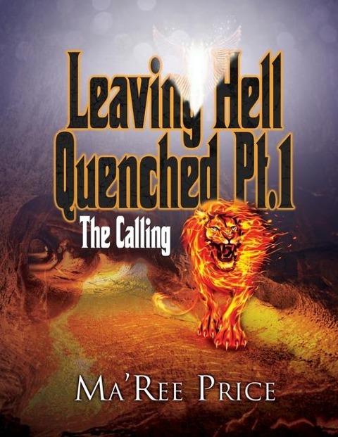 Leaving Hell Quenched: The Calling Pt. 1
