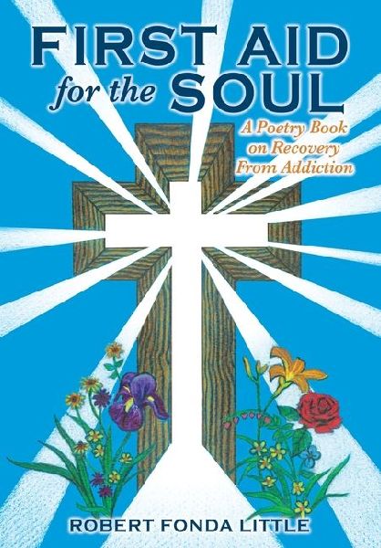 First Aid for the Soul: A Poetry Book on Recovery From Addiction