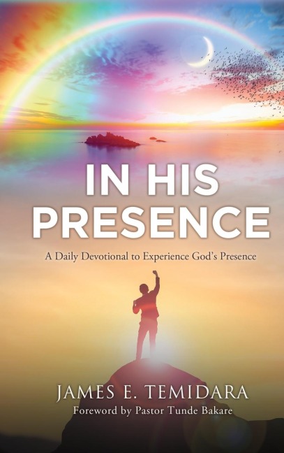 In His Presence: A Daily Devotional to Experience Gods Presence