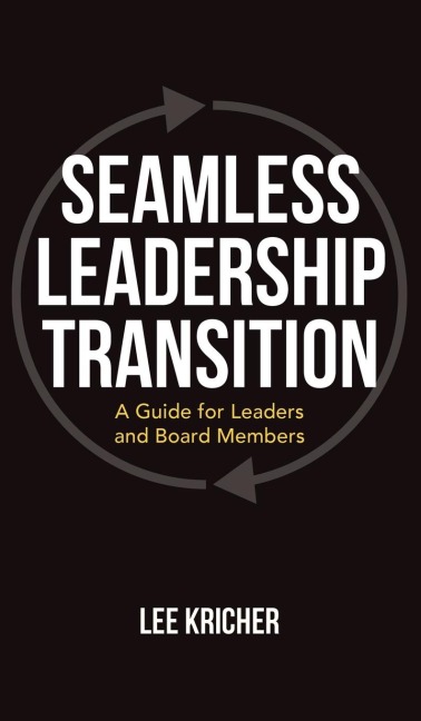 Seamless Leadership Transition: A Guide for Leaders and Board Members