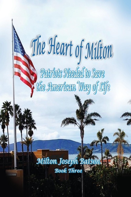 The Heart Of Milton: Patriots Needed To Save The American Way Of Life