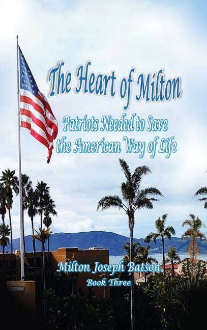 The Heart Of Milton: Patriots Needed To Save The American Way Of Life