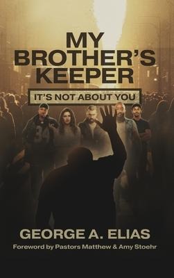 My Brother's Keeper: It's not about you