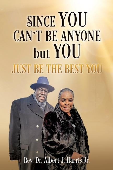 Since You Cant Be Anyone but You: Just be the Best You