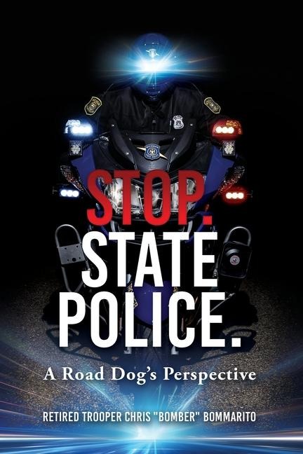 Stop. State Police.: A Road Dogs Perspective