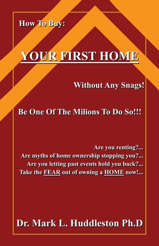 How To Buy Your First Home Without Any Snags