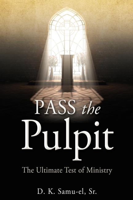Pass the Pulpit: The Ultimate Test of Ministry
