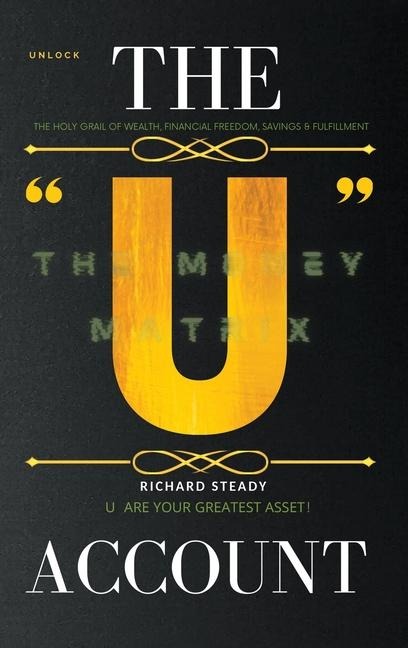 The U Account: The Money Matrix