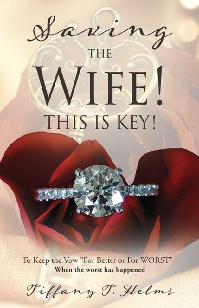 Saving The Wife! THIS IS KEY!: To Keep the Vow For Better or For WORST