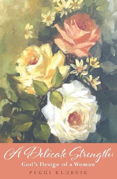 A Delicate Strength: Gods Design of a Woman