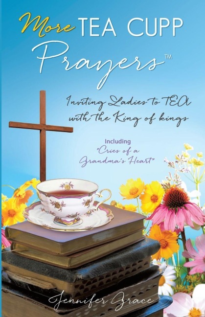 More TEA CUPP Prayers: Inviting Ladies to TEA with the King of kings