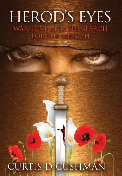 Herod's Eyes: War, Love, and the Search for the Messiah