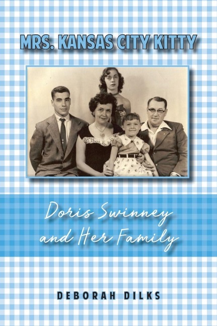 Mrs. Kansas City Kitty: Doris Swinney and Her Family