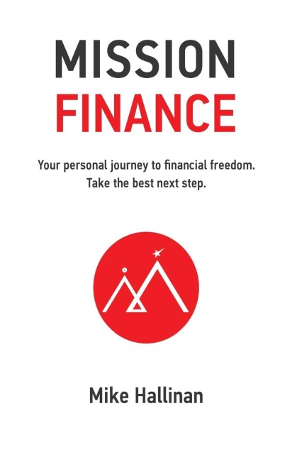 MISSION FINANCE: Your personal journey to financial freedom. Take the best next step.