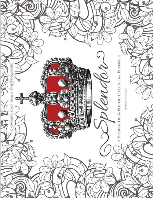 Splendor: A Prophetic &amp; Poetic Calendar Planner