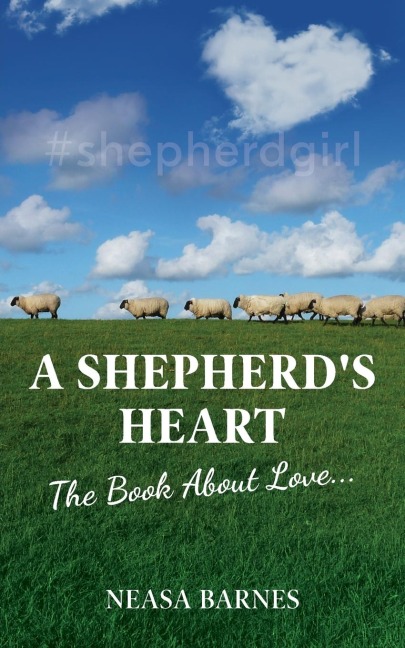 A Shepherds Heart: The Book About Love....