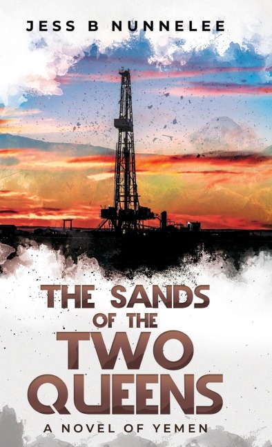The Sands of the Two Queens: A Novel of Yemen