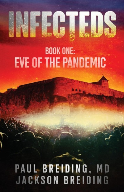 INFECTEDS: Book One: Eve of the Pandemic
