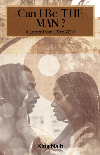 CAN I BE THE MAN?: A letter from US to YOU