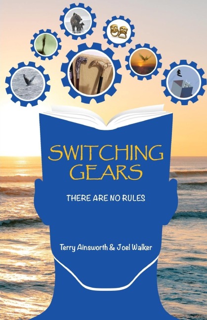 SWITCHING GEARS: THERE ARE NO RULES