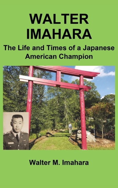 Walter Imahara: The Life and Times of a Japanese American Champion