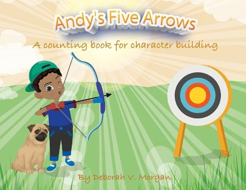 Andys Five Arrows: A counting book for character building