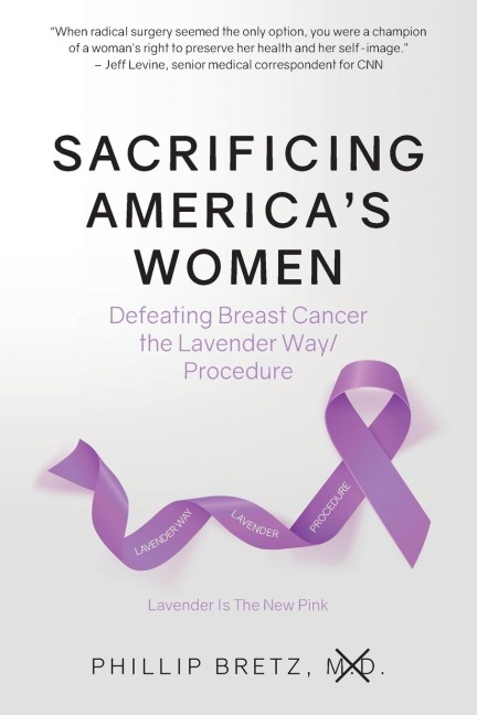 Sacrificing Americas Women: Defeating Breast Cancer the Lavender Way/Procedure