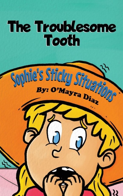 Sophies Sticky Situations: The Troublesome Tooth