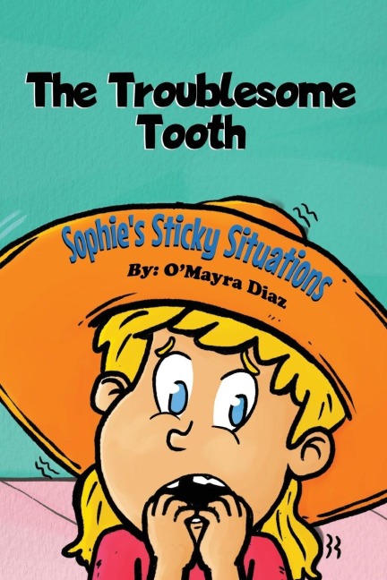 Sophies Sticky Situations: The Troublesome Tooth