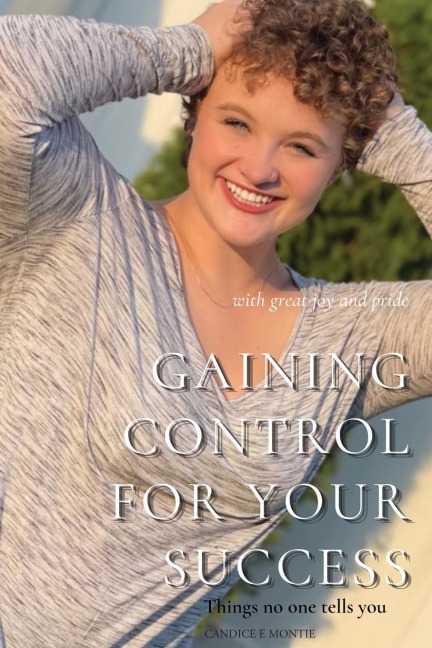 Gaining Control for Your Success: Things No One Tells You
