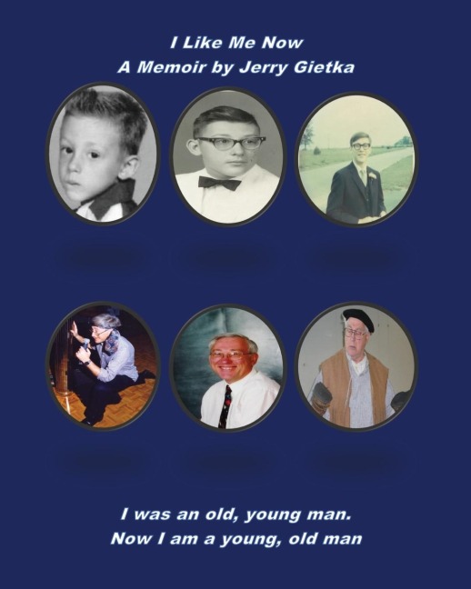 I Like Me Now: A Memoir by Jerry Gietka