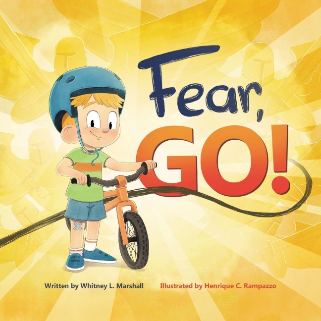 Fear, Go!: A little boys journey of conquering fear with guidance from the Holy Spirit