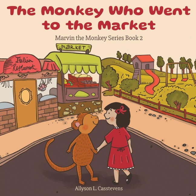 The Monkey Who Went to the Market: Marvin the Monkey Series Book 2