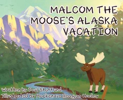 Malcom the Mooses Alaska Vacation