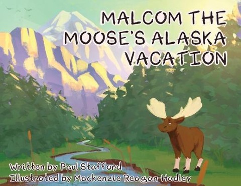 Malcom the Mooses Alaska Vacation