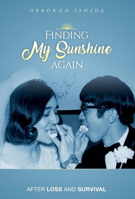Finding My Sunshine Again: After Loss, and Survival