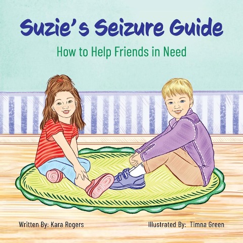 Suzies Seizure Guide: How to Help Friends in Need