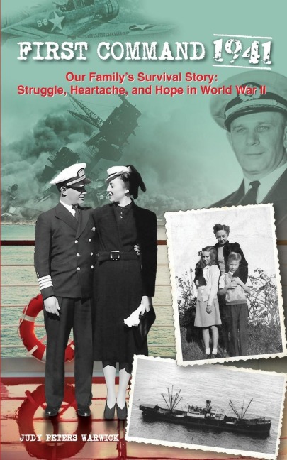 First Command 1941: Our Familys Survival Story: Struggle, Heartache, and Hope in World War II