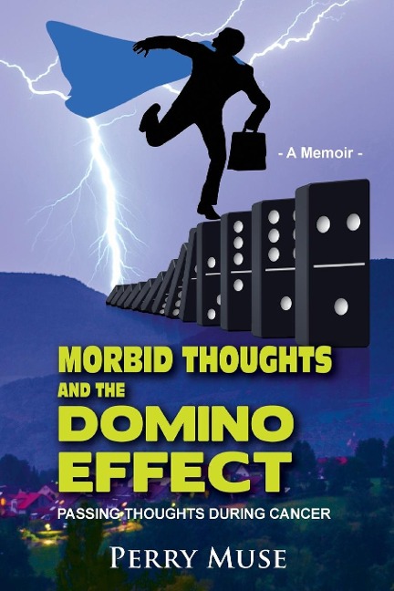 Morbid Thoughts and the Domino Effect: Passing Thoughts During Cancer
