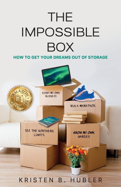 The Impossible Box: How to Get Your Dreams Out of Storage