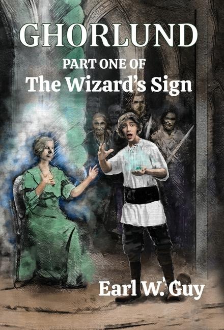 Ghorlund: Part One of the Wizards Sign